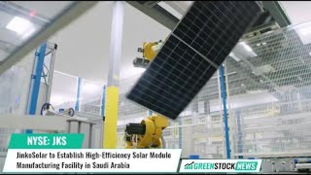 JinkoSolar ($JKS) to Establish High-Efficiency Solar Module Manufacturing Facility in Saudi Arabia