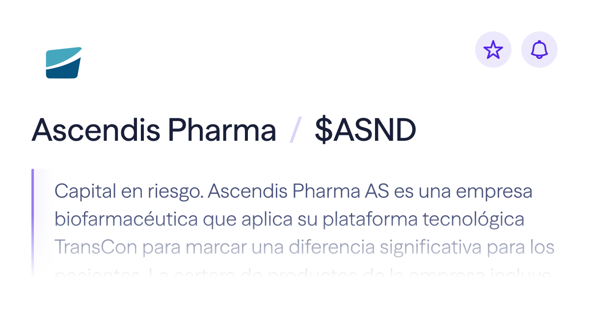 Compra acciones de Ascendis Pharma | Precio de $ASND | Lightyear
