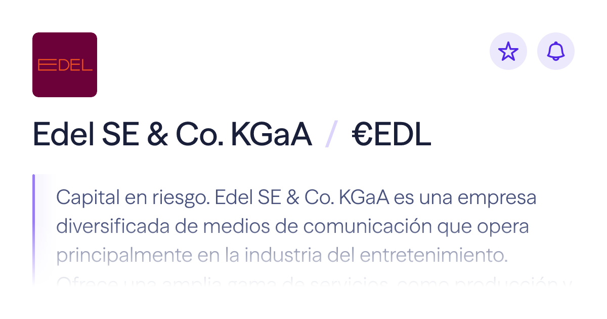 Compra acciones de Edel SE & Co. KGaA | Precio de €EDL | Lightyear