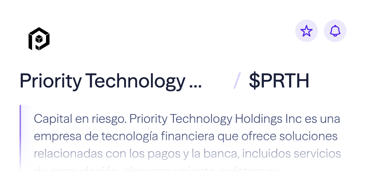 Compra acciones de Priority Technology Holdings | Precio de $PRTH ...