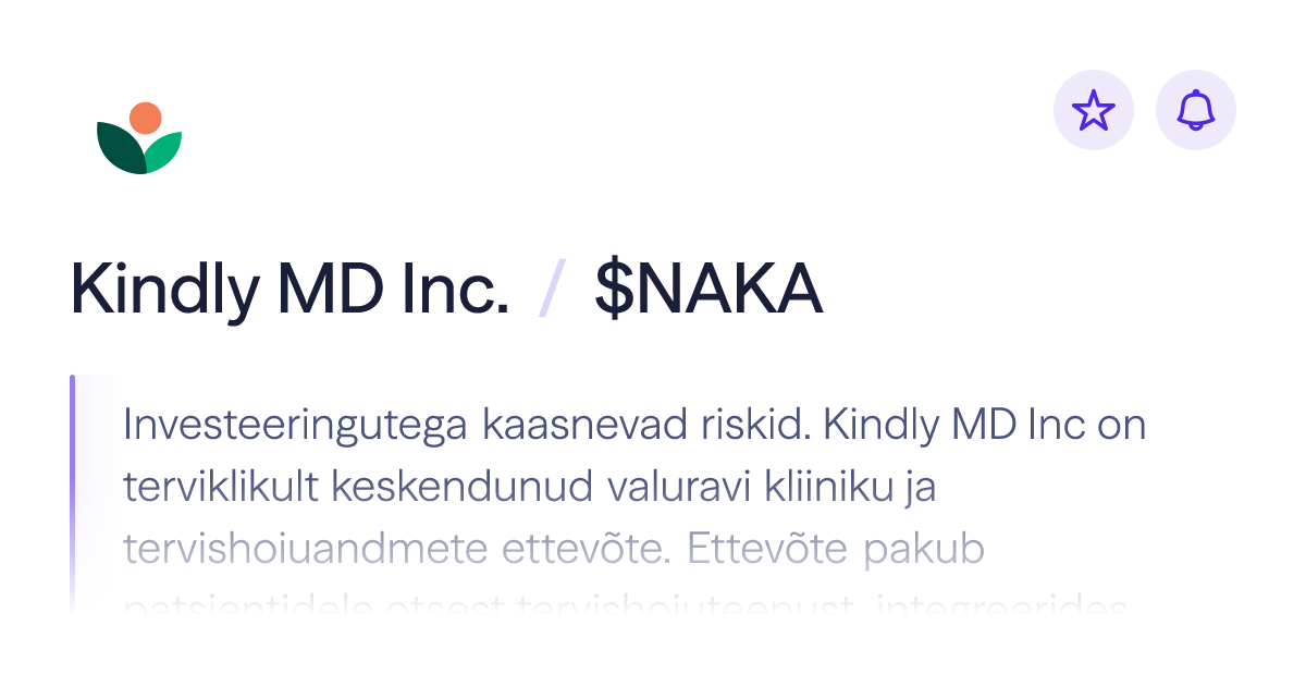 Osta Kindly MD Inc. aktsiaid | $NAKA hinnaga | Lightyear